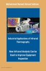 Industrial Applications of Infrared Thermography: How Infrared Analysis Can be Used to Improve Equipment Inspection Cover Image