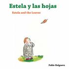 Estela and the Leaves -- Estela y las Hojas By Pablo Helguera Cover Image