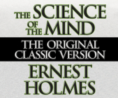 The Science of the Mind By Ernest Holmes, Don Hagen (Narrated by) Cover Image