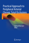 Practical Approach to Peripheral Arterial Chronic Total Occlusions Cover Image