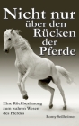 Nicht nur über den Rücken der Pferde: Eine Rückbesinnung zum wahren Wesen des Pferdes Cover Image