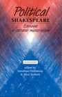 Political Shakespeare: Essays in Cultural Materialism By Jonathan Dollimore, Alan Sinfield Cover Image