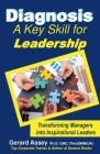 Diagnosis: A Key Skill for Leadership (Transforming Managers into Inspirational Leaders) By Gerard Assey Cover Image
