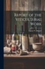 Report of the Viticultural Work By Eugene W. Hilgard Cover Image
