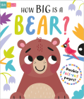 How Big is a Bear? (Slide and Seek - Multi-Stage Pull Tab Books) By Sarah Wade (Illustrator), Lisa Regan Cover Image
