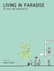 Living in Paradise: 97 Tips for Architects By Ondrej Slunecko Cover Image