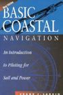 Basic Coastal Navigation: An Introduction to Piloting for Sail and Power By Frank J. Larkin Cover Image