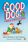Good Dogs in Bad Sweaters By Rachel Wenitsky, David Sidorov, Tor Freeman (Illustrator) Cover Image