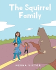 The Squirrel Family By Merna Victor Cover Image