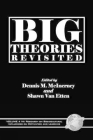 Big Theories Revisited (PB) (Research on Sociocultural Influences on Motivation and Learn) By Dennis M. McInerney (Editor), Shawn Van Etten (Editor), D. M. McInerney (Other) Cover Image