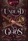 Undead Gods By Caitlyn Battelle Cover Image