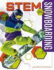 STEM in Snowboarding (Stem in Sports) By Donna B. McKinney Cover Image