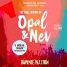 The Final Revival of Opal & Nev By Dawnie Walton, James Langton (Read by), Bahni Turpin (Read by) Cover Image