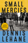 Small Mercies: A Detective Mystery By Dennis Lehane Cover Image