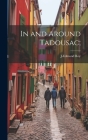 In and Around Tadousac; By J-Edmond 1858-1913 Roy Cover Image