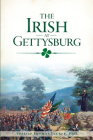 The Irish at Gettysburg (Civil War) By Phillip Thomas Tucker Phd Cover Image
