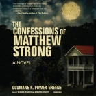 The Confessions of Matthew Strong By Ousmane K. Power-Greene, Bronson Pinchot (Read by), Deanna Anthony (Read by) Cover Image