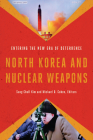 North Korea and Nuclear Weapons: Entering the New Era of Deterrence By Sung Chull Kim (Editor), Michael D. Cohen (Editor), Michael D. Cohen (Contribution by) Cover Image