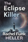The Eclipse Killer By Rachel Funk Heller Cover Image