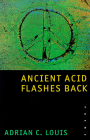 Ancient Acid Flashes Back: Poems By Adrian C. Louis Cover Image