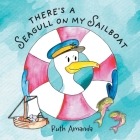 There's a Seagull on My Sailboat: A Rollicking Adventure At Sea! Cover Image