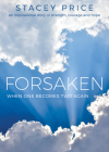 Forsaken: When One Becomes Two Again By Stacey Price Cover Image