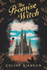 The Promise Witch (The Wild Magic Trilogy, Book Three) By Celine Kiernan, Jessica Courtney-Tickle (Illustrator) Cover Image