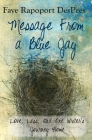 Message from a Blue Jay - Love, Loss, and One Writer's Journey Home By Faye Rapoport Despres Cover Image