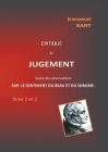 Critique du jugement suivie des observations sur le sentiment du beau et du sublime: Tome 1 et 2 By Emmanuel Kant Cover Image