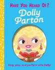 Have You Heard of Dolly Parton By Editors of Silver Dolphin Books, Una Woods (Illustrator) Cover Image