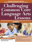 Challenging Common Core Language Arts Lessons: Activities and Extensions for Gifted and Advanced Learners in Grade 5 Cover Image