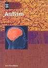 Autism (Genetic and Developmental Diseases and Disorders) By Jeri Freedman Cover Image