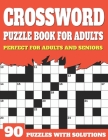Crossword Puzzle Book For Adults: Large Print Sunday Enjoying Crossword Puzzles For Senior Parents And Grandparents With Solutions By Jl Shultzpuzzle Publication Cover Image