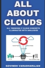 All about Clouds: All Trending IT Cloud Concepts Illuminated with Analogies By Govindh Varadharajan Cover Image