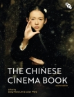 The Chinese Cinema Book By Song Hwee Lim (Editor), Julian Ward (Editor) Cover Image