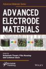 Advanced Electrode Materials (Advanced Material) By Ashutosh Tiwari (Editor), Filiz Kuralay (Editor), Lokman Uzun (Editor) Cover Image