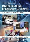 The Basics of Investigating Forensic Science: A Laboratory Manual By Kathy Mirakovits, Gina Londino-Smolar Cover Image