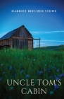 Uncle Tom's Cabin: An anti-slavery novel by American author Harriet Beecher Stowe having a profound effect on attitudes toward African Am Cover Image