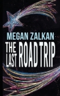 The Last Road Trip By Megan Zalkan Cover Image