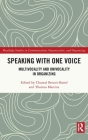 Speaking With One Voice: Multivocality and Univocality in Organizing By Chantal Benoit-Barné (Editor), Thomas Martine (Editor) Cover Image