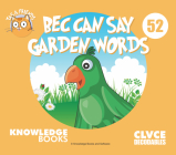 Bec Can Say Garden Words: Book 52 By William Ricketts, Dean Maynard (Illustrator) Cover Image