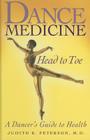 Dance Medicine: Head to Toe: A Dancer's Guide to Health By Judith R. Peterson, MD Cover Image