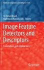 Image Feature Detectors and Descriptors: Foundations and Applications (Studies in Computational Intelligence #630) By Ali Ismail Awad (Editor), Mahmoud Hassaballah (Editor) Cover Image