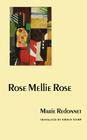 Rose Mellie Rose (European Women Writers) By Marie Redonnet, Jordan Stump (Translated by) Cover Image
