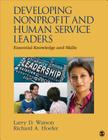 Developing Nonprofit and Human Service Leaders: Essential Knowledge and Skills By Watson, Richard A. Hoefer Cover Image
