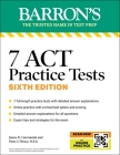 7 ACT Practice Tests, Sixth Edition + Online Practice (Barron's ACT Prep) By Patsy J. Prince, M.Ed., James D. Giovannini Cover Image