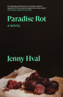 Paradise Rot: A Novel (Verso Fiction) By Jenny Hval, Marjam Idriss (Translated by) Cover Image