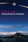 Interpreting the Eclipses By Robert Carl Jansky Cover Image