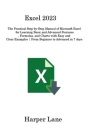 Excel 2023: The Practical Step-by-Step Manual of Microsoft Excel for Learning Basic and Advanced Features, Formulas, and Charts wi Cover Image