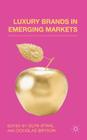 Luxury Brands in Emerging Markets By G. Atwal (Editor), D. Bryson (Editor) Cover Image
